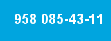 958 085-43-11